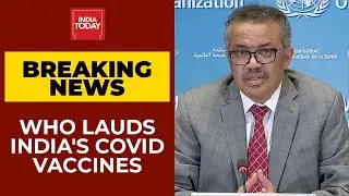 Coronavirus Vaccines| WHO Chief Lauds Indias Lead In Manufacturing COVID-19 Vaccines| Breaking News