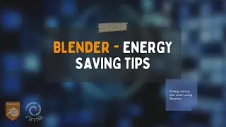 Blender 3D -  Energy Saving Tips