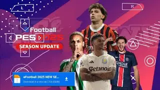 eFootball PES 2025 PPSSPP Download Update UCL New Kits 24/25 Season & New Transfers Best HD Graphic