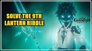 Solve the 9th lantern riddle Genshin Impact