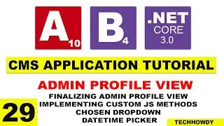 Finalizing Admin Profile View | Implementing Custom JS Methods | Chosen DropDown | DateTime Picker
