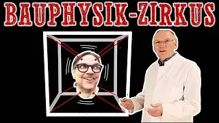 Bauphysik-Zirkus – Bauphysik-Experimente – Energiesparen ohne Schimmel