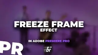 Creating A Freeze Frame Effect In Adobe Premiere Pro