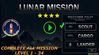 Lunar Mission | Android Gameplay Level 1 - 34 | Difficulty Scout |  Complete All Missions