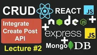 React Node JS Mongo Crud #2 - Integrate Create Post API in React JS and Set up Routes in React JS