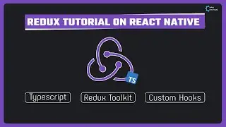 Redux tutorial on React Native with Typescript, Redux toolkit, and custom hooks