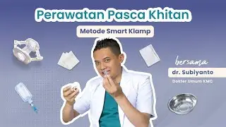 Cara perawatan pasca sunat metode klamp | khitan cepat sembuh dan cepat kering!