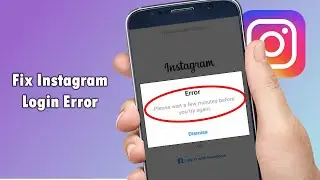 Fix Instagram Error Please Wait a Few Minutes Before You Try Again