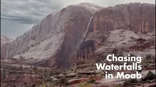 Chasing Ephemeral Waterfalls in Moab