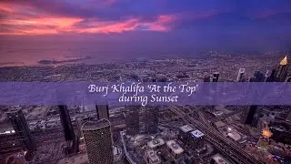 Burj Khalifa View from 'At the Top' during Sunset and Dubai Fountain Dance
