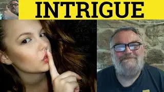 🔵 Intrigue Meaning - Intriguing Defined - Intrigued Examples - Intrigue Definition - GRE Vocabulary