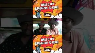 🤯 Very expensive 😨| Nepal Entry | Walk and lift Bangalore to Nepal 😍