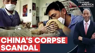 China: Over 4,000 Bodies Sold in Multi-Million Dollar Corpse Scheme | Firstpost America