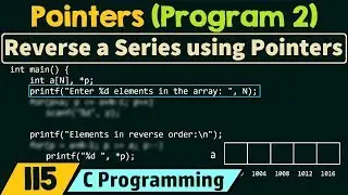 Pointers (Program 2) | Reversing a Series of Numbers using Pointers