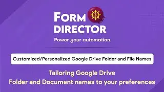 How to customize names to organize - Drive Folder, File, Docs, Sheets, Slides?