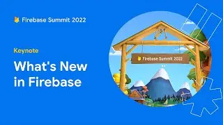 Whats new in Firebase 2022 | Keynote