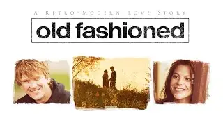 Old Fashioned | Heartwarming and Unique Romantic Comedy with +$4 Million Theatrical Box Office