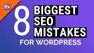 8 Biggest WordPress SEO Mistakes + How To Avoid Them