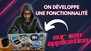 On développe une fonctionnalité sur mon application !