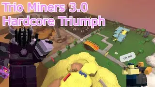 (OUTDATED) Trio Miners 3.0 Hardcore Triumph! | Tower Defense Simulator