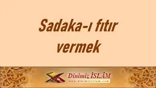 Sadaka-ı fıtır vermek - Günün Sohbeti