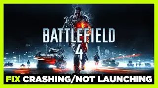 How to FIX Battlefield 4 Crashing / Not Launching!