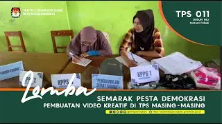 LOMBA Video Kreatif - Semarak Pesta Demokrasi | TPS 11 #pemilu2024