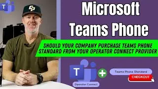 Should Your Company Purchase Microsoft Teams Phone Standard From Your Operator Connect Provider?