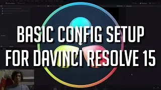 Basic Tips for Configuration Setup | DaVinci Resolve 15 Tutorial