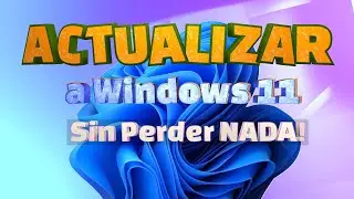 ✅Actualizar a Windows 11 Sin Memoria USB, Sin Programa, Sin Perder Archivos ni Aplicaciones 2024