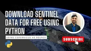 Download sentinel data for free using python | Krishna G. Lodha