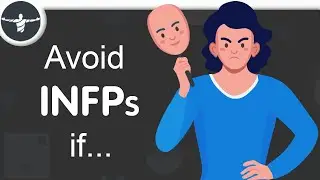 You Should Fear An INFP if...