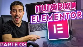 Tutorial ELEMENTOR para Wordpress 2024 (Parte 03)