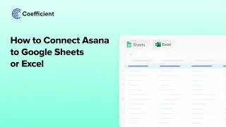 How to Connect Asana to Google Sheets or Excel