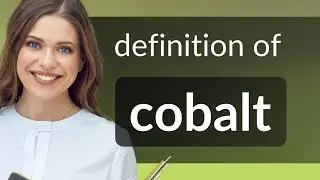 Cobalt • what is COBALT definition