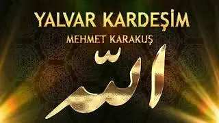 Mehmet Karakuş Yalvar Kardeşim Gel katıl Zikrullaha gönüller kalksın şaha Zikirli İlahi