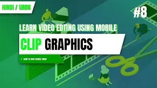 KINEMASTER CLIP GRAPHIC OPTION, HOW TO ADD SUBTITLE AND LOWER THIRD | CLS - 8 | #socialskills