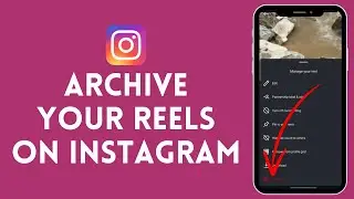 How to Archive Reels on Instagram New Update (2024)