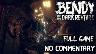 Bendy And The Dark Revival FULL GAME & ENDING WALKTHROUGH