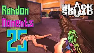 Black Squad ► Random Moments #25