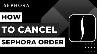 How to Cancel Sephora Order !