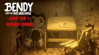 Bendy and the Ink Machine Chapter One Remastered Playthrough Gameplay (No Commentary)