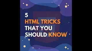 HTML Tricks That You Should Know 