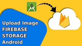 Upload Image to Firebase Storage Android Studio - Android Firebase # 4 - 2023