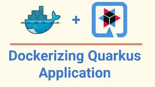 Run Quarkus inside docker | Dockerizing a Quarkus Application