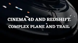 CINEMA 4D AND REDSHIFT COMPLEX PLANE AND TRAIL