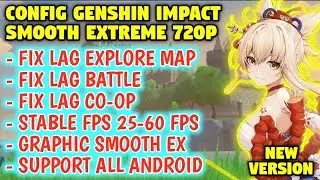 CONFIG GENSHIN IMPACT SMOOTH EX - FIX LAG 720P NEW VERSION