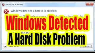 Windows Detected a Hard Disk Problem. Solve Easily.