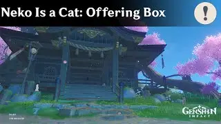 World Quest - Neko Is a Cat: Offering Box (1/9) | Genshin Impact