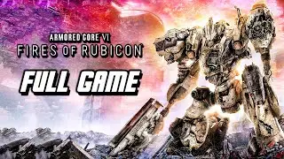 Armored Core 6 Fires of Rubicon - Full Game Gameplay Walkthrough